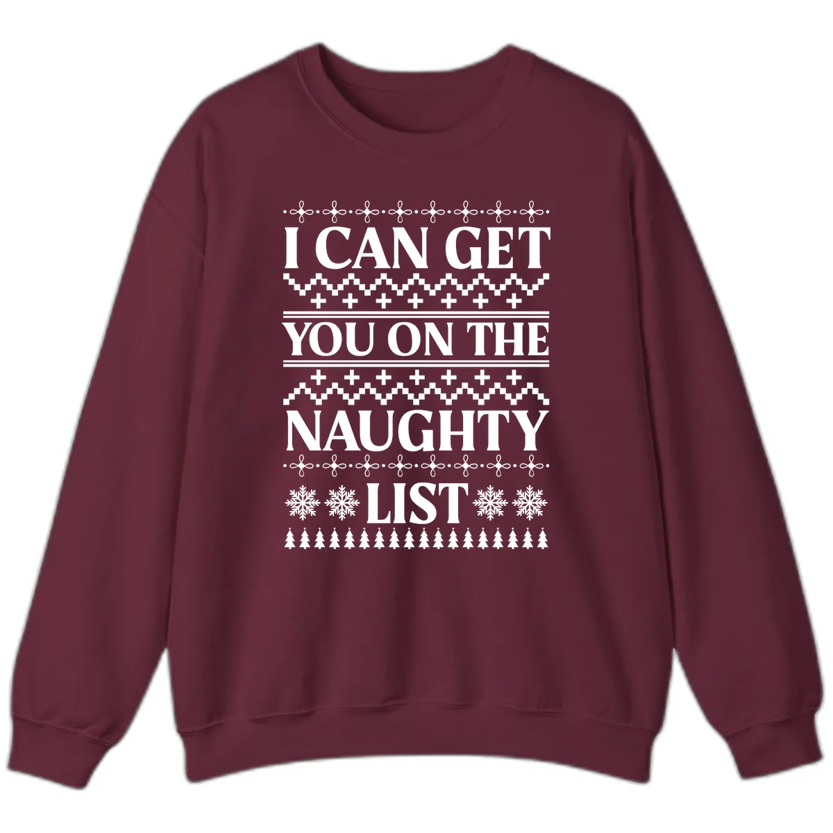 I Can Get You On The Naughty List Sweatshirt in Maroon