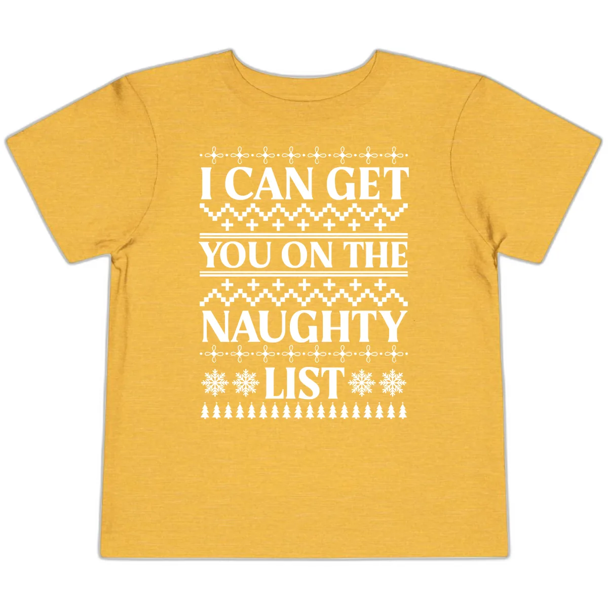 I Can Get You On The Naughty List Toddler T-Shirt in Heather Yellow Gold