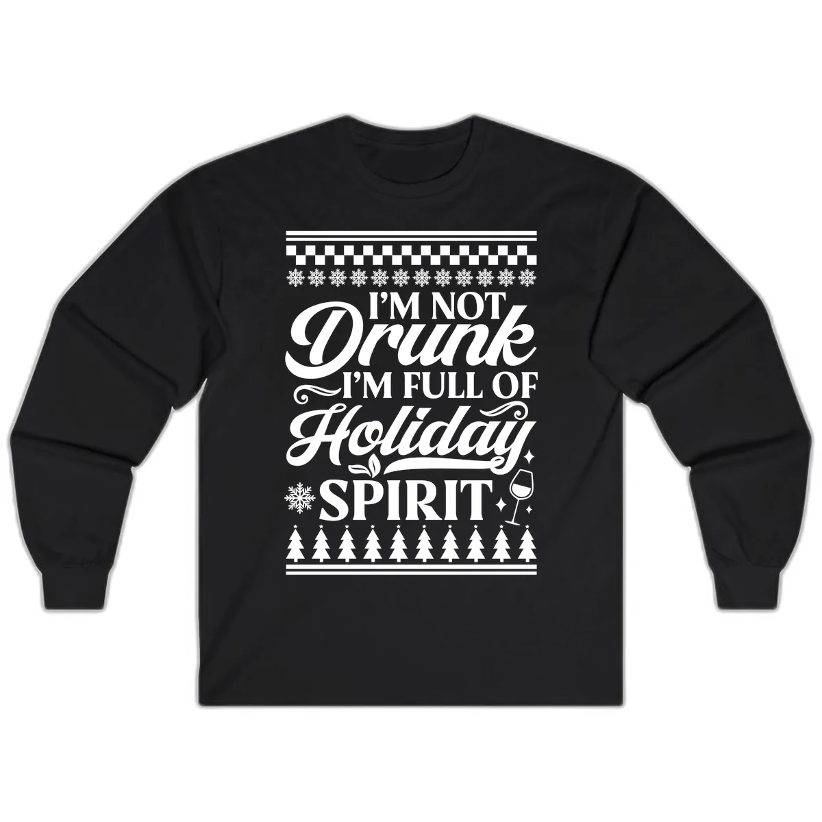 I'm Full Of Holiday Spirit Long Sleeve in Black