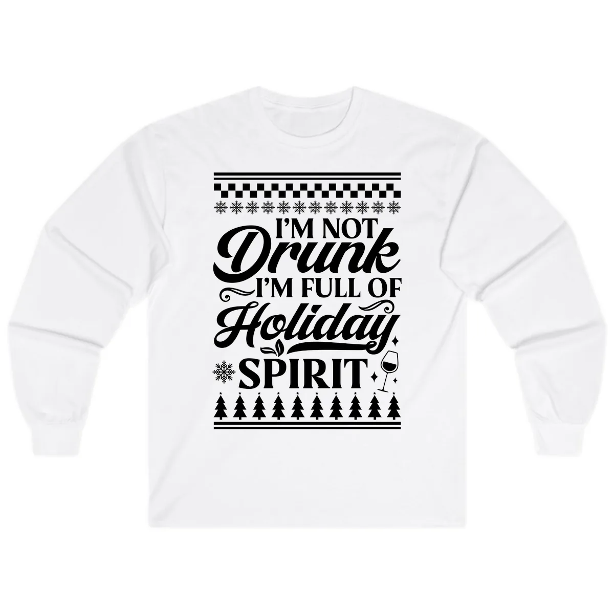 I'm Full Of Holiday Spirit Long Sleeve in White