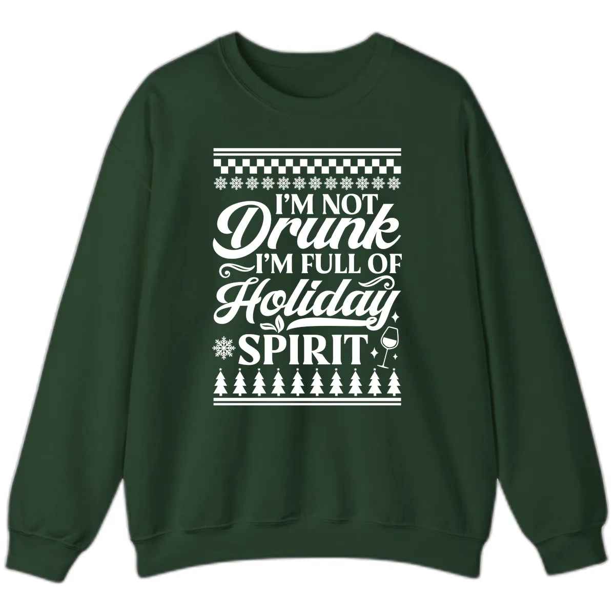 I'm Full Of Holiday Spirit Sweatshirt in Forest Green