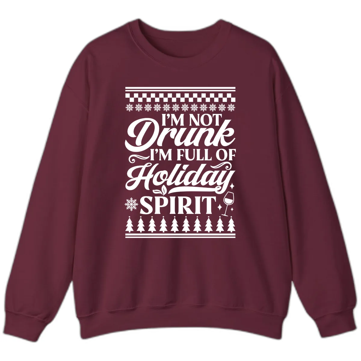 I'm Full Of Holiday Spirit Sweatshirt in Maroon