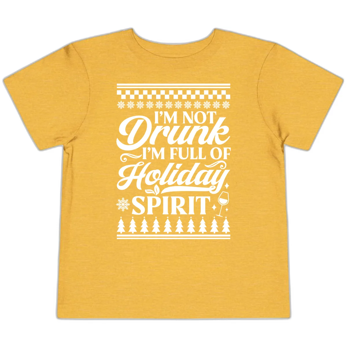 I'm Full Of Holiday Spirit Toddler T-Shirt in Heather Yellow Gold