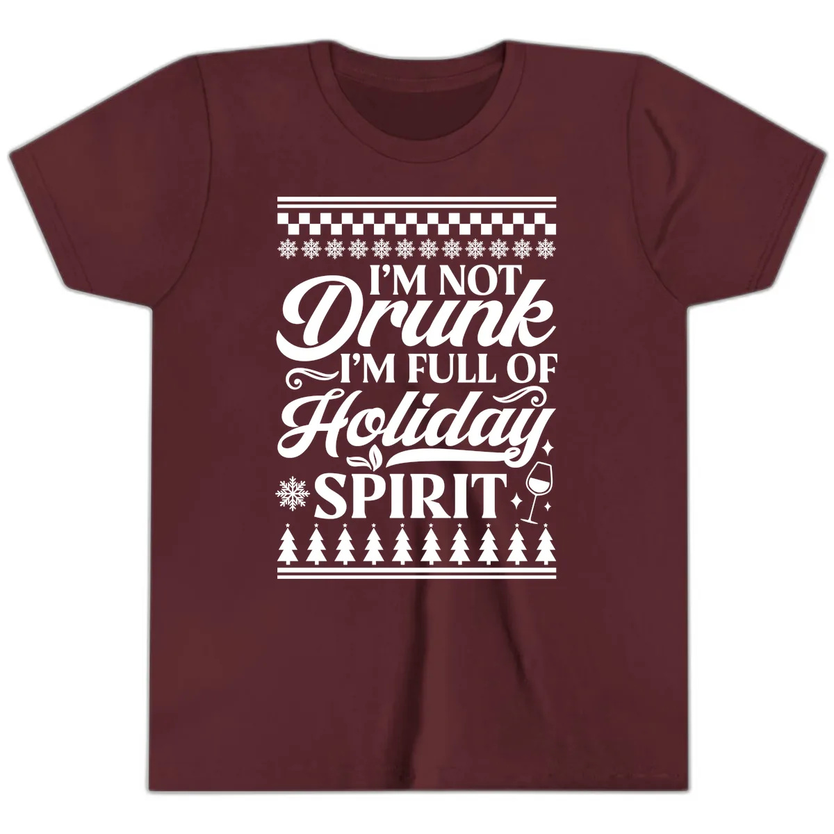 I'm Full Of Holiday Spirit Youth T-Shirt in Maroon