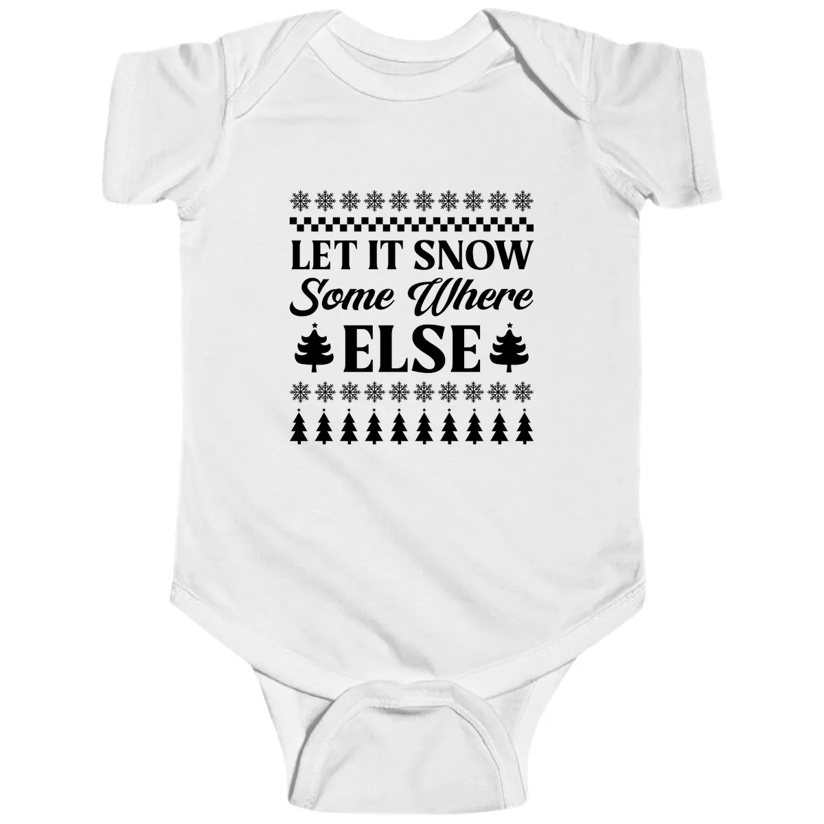 Let It Snow Somewhere Else Christmas Baby Onesie in White