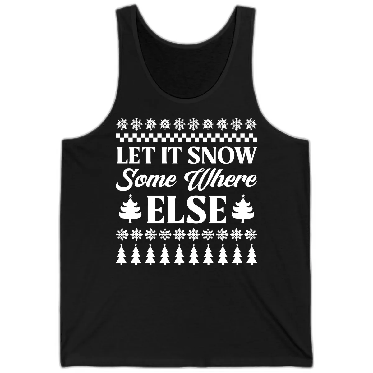 Let It Snow Somewhere Else Christmas Tank in Black