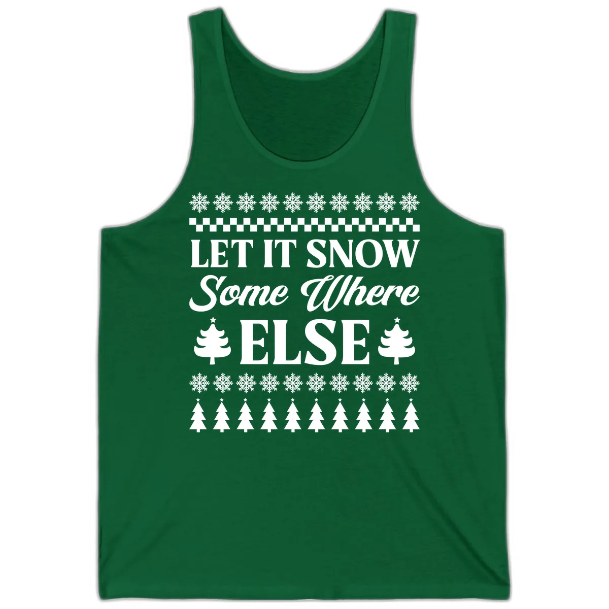 Let It Snow Somewhere Else Christmas Tank in Kelly