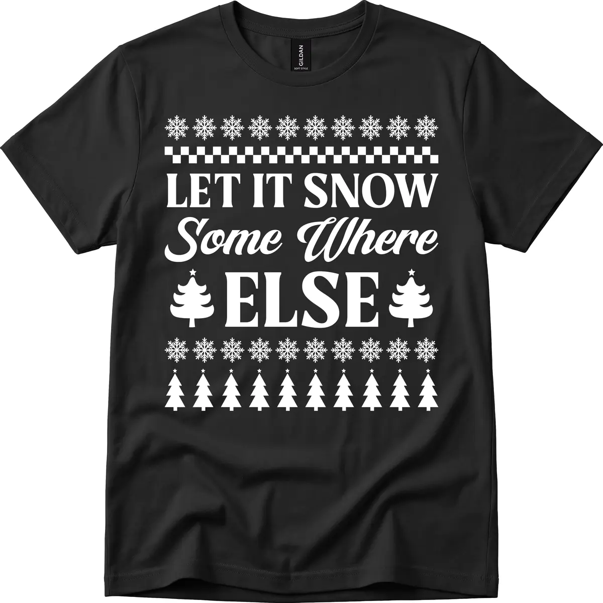 Let It Snow Somewhere Else Christmas T-Shirt in Black