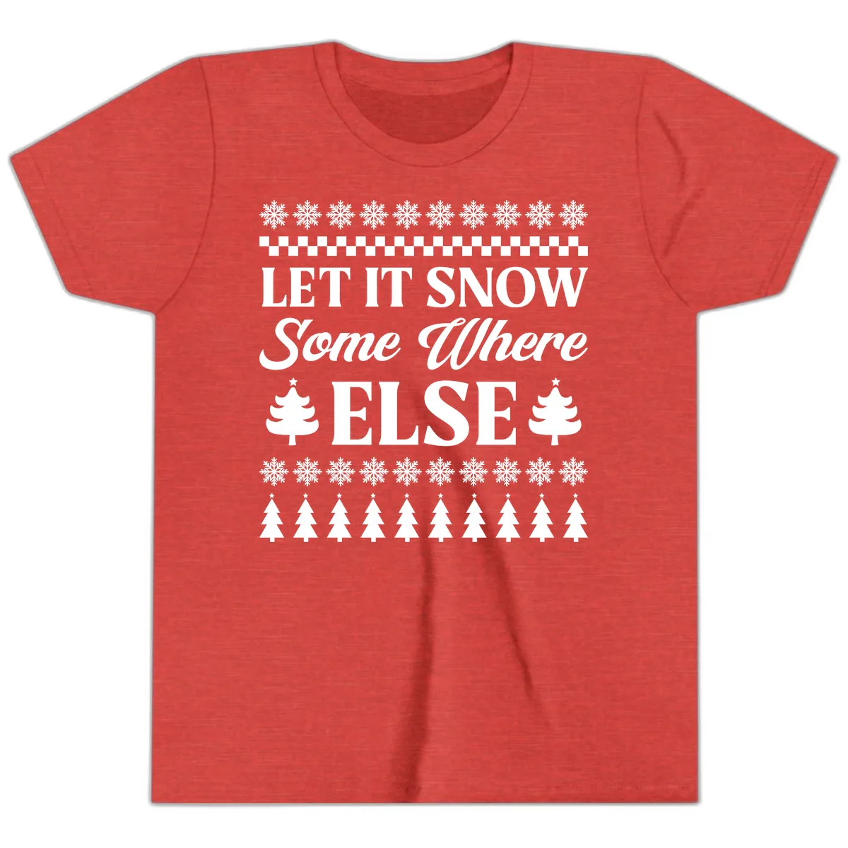 Let It Snow Somewhere Else Christmas Youth T-Shirt in Heather Red