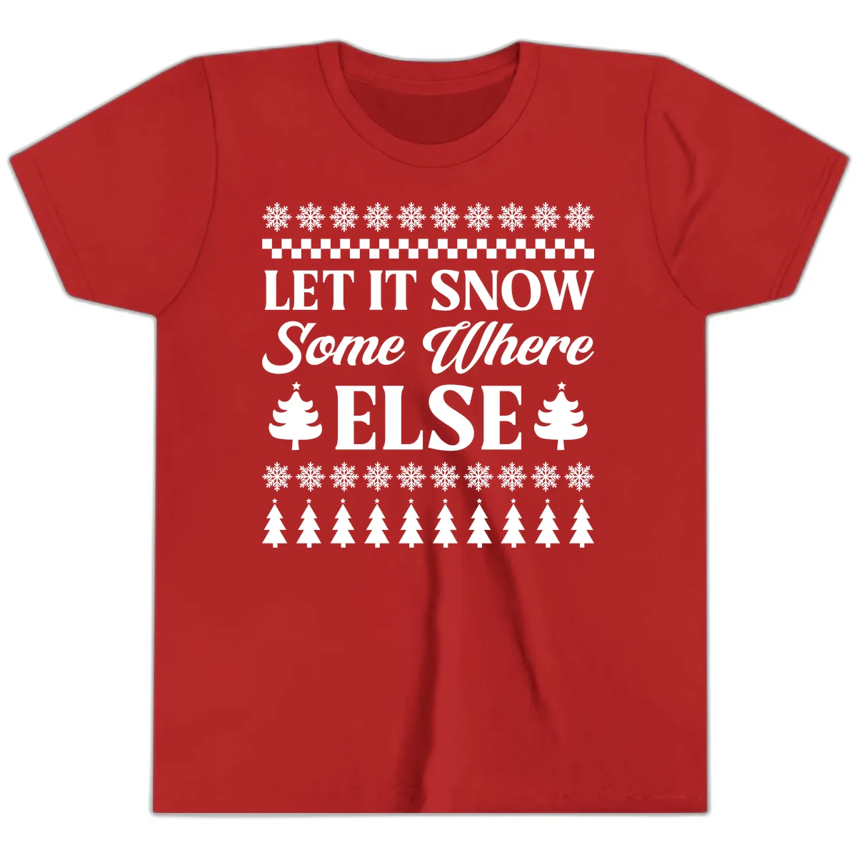 Let It Snow Somewhere Else Christmas Youth T-Shirt in Red