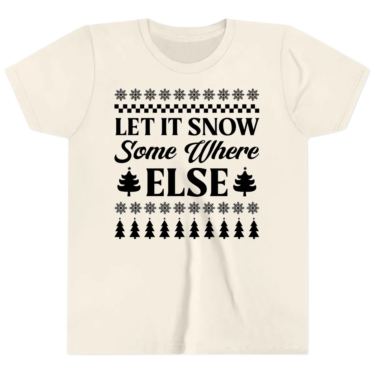 Let It Snow Somewhere Else Christmas Youth T-Shirt in Natural