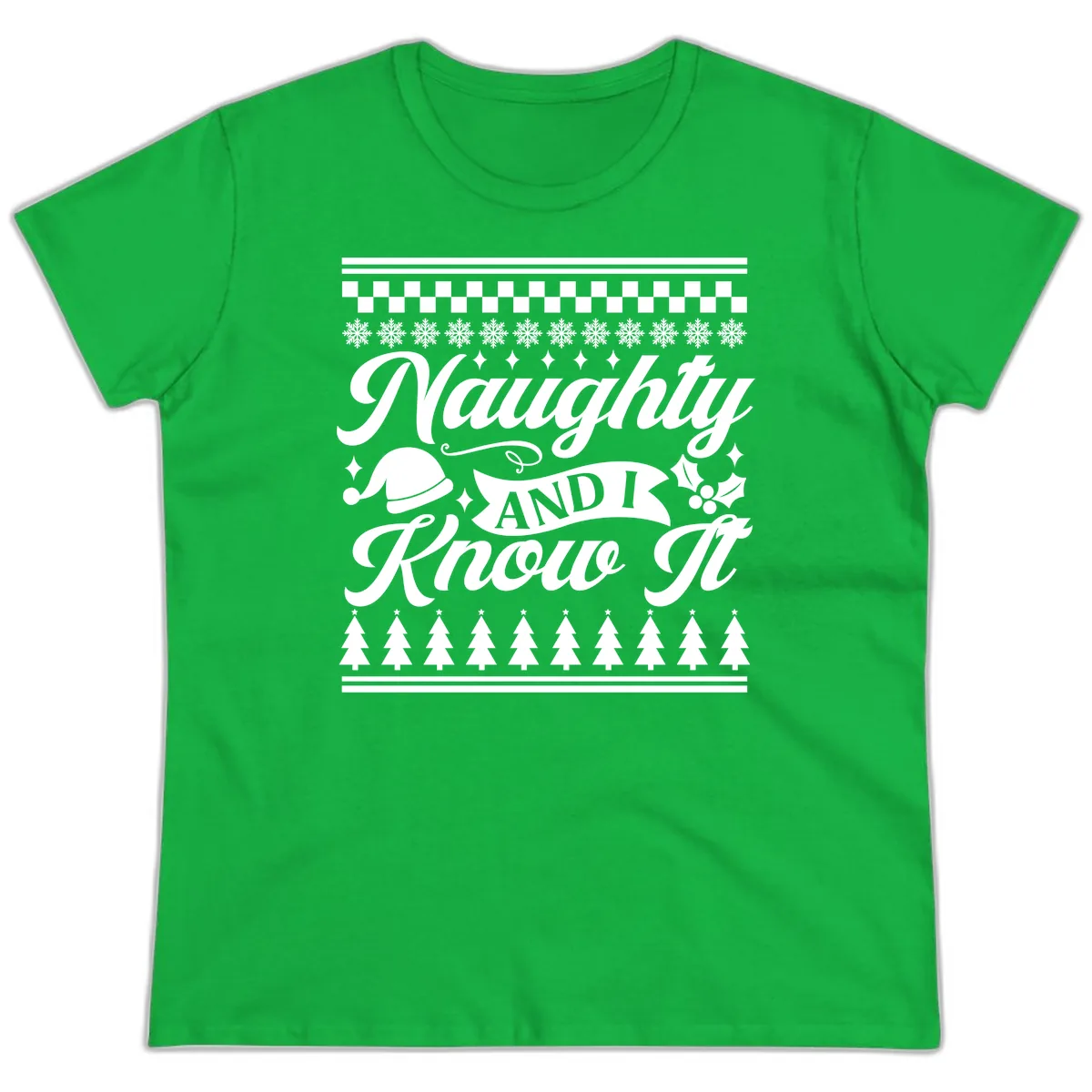 Naughty And I Know It Christmas Design Ladies Tee in Irish Green