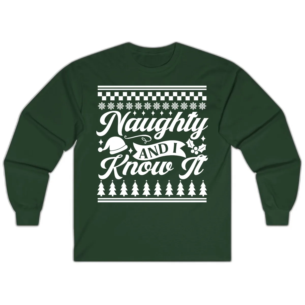 Naughty And I Know It Christmas Design Long Sleeve in Forest Green
