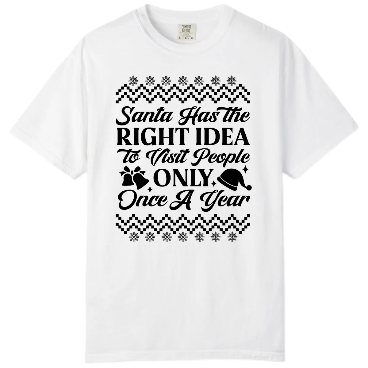 Santa Has The Right Idea Comfort Color in White