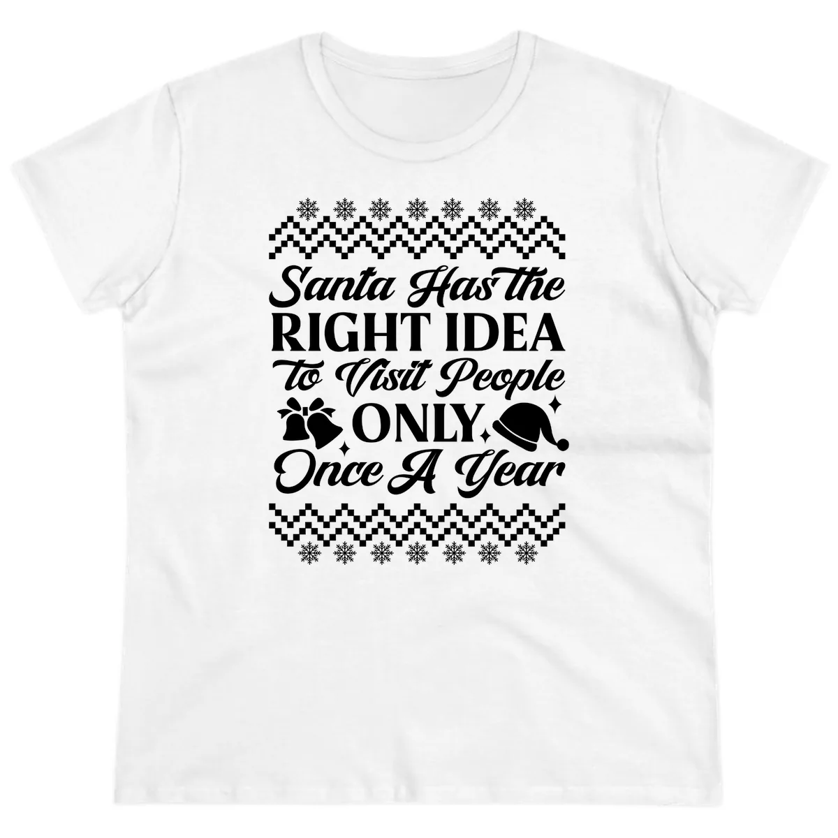 Santa Has The Right Idea Ladies Tee in White