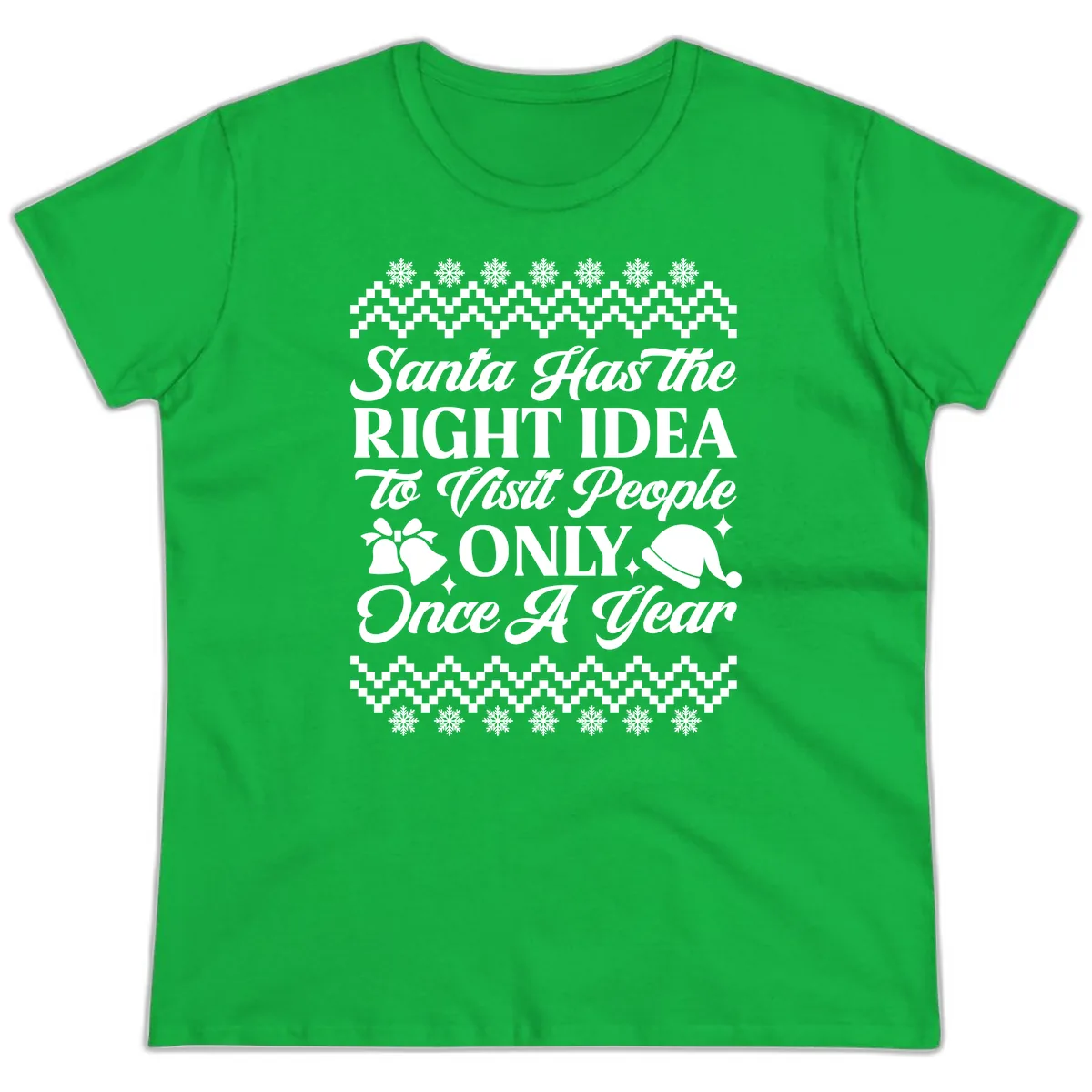 Santa Has The Right Idea Ladies Tee in Irish Green