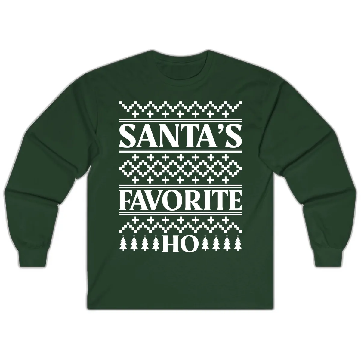 Santa's Favorite Ho Christmas Long Sleeve in Forest Green